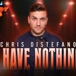 Chris Distefano "I Have Nothing"