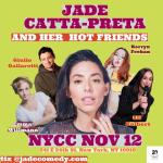 Jade & Her Hot Friends ft. Kerryn Feehan, Emma Willman, Ali Kolbert, Giulio Gallarotti, and a Special Guest Presented by the New York Comedy Festival 